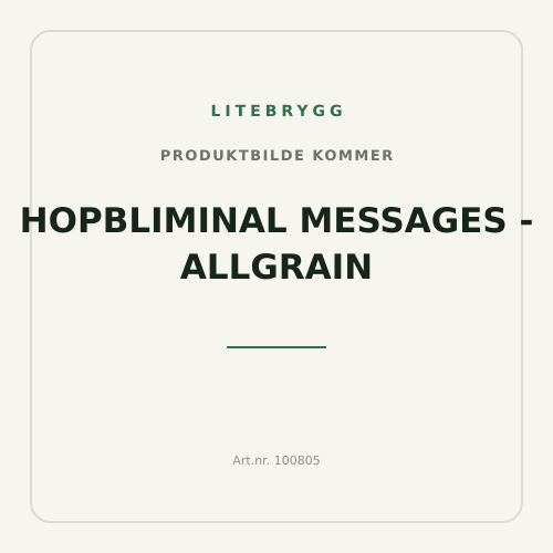 Hopbliminal Messages - Allgrain